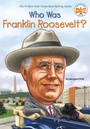 Cover: Who Was Franklin Roosevelt? - Penguin Workshop