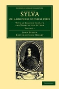 Cover: Sylva, Or, a Discourse of Forest Trees - Cambridge University Press