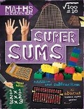 Cover: Maths is Everywhere: Super Sums - Franklin Watts Ltd