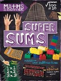 Enlarge image Cover: Maths is Everywhere: Super Sums - Franklin Watts Ltd