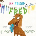 Cover: My Friend Fred - A&U Children