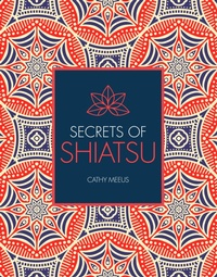 Abbildung von: Secrets of Shiatsu - Ivy Press