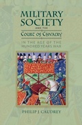 Cover: Military Society and the Court of Chivalry in the Age of the Hundred Years War - De Gruyter