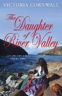 Abbildung von: The Daughter of River Valley - Choc Lit Publishing