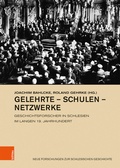 Cover: Gelehrte - Schulen - Netzwerke - B&ouml;hlau