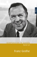 Cover: Komponisten in Bayern, Band 64: Franz Grothe - Buch&Media
