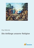 Cover: Die Anfaenge unserer Religion - Literaricon Verlag
