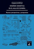 Cover: Ensenar gramatica en el aula de espanol. Nuevas perspectivas y propuestas - Difusion Centro de Publicacion y Publicaciones de Idiomas, S.L.