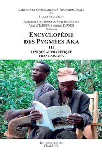 Abbildung von: Encyclopédie des Pygmées Aka III. Lexique alphabétique français-aka - Peeters Publishers