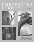 Cover: The Unexpected Leader - Independent Thinking Press