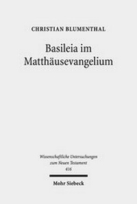 Abbildung von: Basileia im Matthäusevangelium - Mohr Siebeck