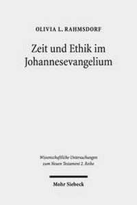 Abbildung von: Zeit und Ethik im Johannesevangelium - Mohr Siebeck