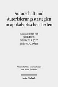 Abbildung von: Autorschaft und Autorisierungsstrategien in apokalyptischen Texten - Mohr Siebeck