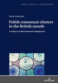Cover: Polish consonant clusters in the British mouth - Peter Lang Verlag