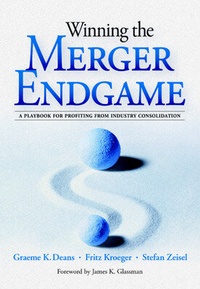 Abbildung von: Winning the Merger Endgame: A Playbook for Profiting From Industry Consolidation - McGraw-Hill Education