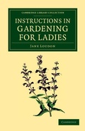 Cover: Instructions in Gardening for Ladies - Cambridge University Press