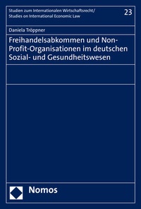 Abbildung von: Freihandelsabkommen und Non-Profit-Organisationen im deutschen Sozial- und Gesundheitswesen - Nomos