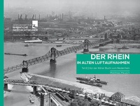 Abbildung von: Der Rhein in alten Luftaufnahmen - Gaasterland Verlag
