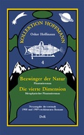 Cover: Bezwinger der Natur / Die vierte Dimension - Reeken, Dieter von
