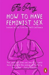 Enlarge image Cover: How to Have Feminist Sex - Penguin Books Ltd