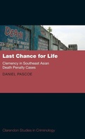 Bild: Last Chance for Life: Clemency in Southeast Asian Death Penalty Cases - Oxford University Press