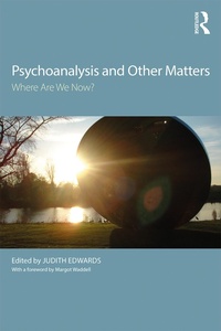 Enlarge image Cover: Psychoanalysis and Other Matters - Routledge