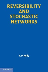 Enlarge image Cover: Reversibility and Stochastic Networks - Cambridge University Press