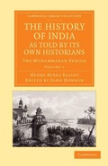 Cover: The History of India, as Told by its Own Historians - Cambridge University Press