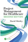Cover: Project Management for Healthcare - CRC Press