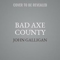 Cover: Bad Axe County - SIMON & SCHUSTER AUDIO