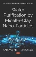 Cover: Water Purification by Micelle-Clay Nano-Particles - Nova Science Publishers Inc