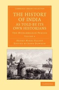 Cover: The History of India, as Told by its Own Historians - Cambridge University Press