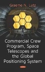 Bild: Commercial Crew Program, Space Telescopes and the Global Positioning System Telescopes and the Global Positioning System - Nova Science Publishers Inc