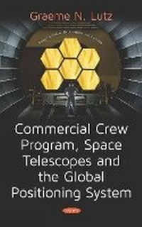 Bild vergrößern Bild: Commercial Crew Program, Space Telescopes and the Global Positioning System Telescopes and the Global Positioning System - Nova Science Publishers Inc