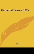 Cover: Gathered Leaves (1885) - Kessinger Publishing