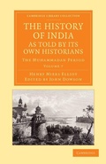 Cover: The History of India, as Told by its Own Historians - Cambridge University Press