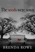 Cover: The Seeds Were Sewn - brenda rowe