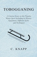 Bild: Tobogganing - A Concise Essay on this Popular Winter Sport Including its History, Equipment, Different Styles and Techniques - Read Books