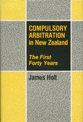 Cover: Compulsory Arbitration in New Zealand - Auckland University Press