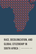 Cover: Race, Decolonization, and Global Citizenship in South Africa - De Gruyter