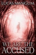 Cover: We Are the Accused - Sinister Grin Press