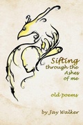 Cover: Sifting Through the Ashes of Me - Stillwater River Publications