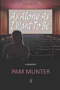Cover: As Alone As I Want To Be - Adelaide Books