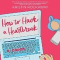 Cover: How to Hack a Heartbreak Lib/E - Graydon House