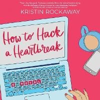 Enlarge image Cover: How to Hack a Heartbreak Lib/E - Graydon House