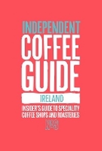 Enlarge image Cover: Ireland Independent Coffee Guide: No 3 - Salt Media Ltd