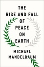 Cover: The Rise and Fall of Peace on Earth - OUP eBook