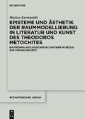 Bild: Episteme und Ästhetik der Raummodellierung in Literatur und Kunst des Theodoros Metochites - De Gruyter