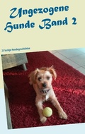 Cover: Ungezogene Hunde - Books on Demand
