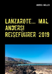 Abbildung von: Lanzarote... mal anders! Reiseführer 2019 - BoD - Books on Demand